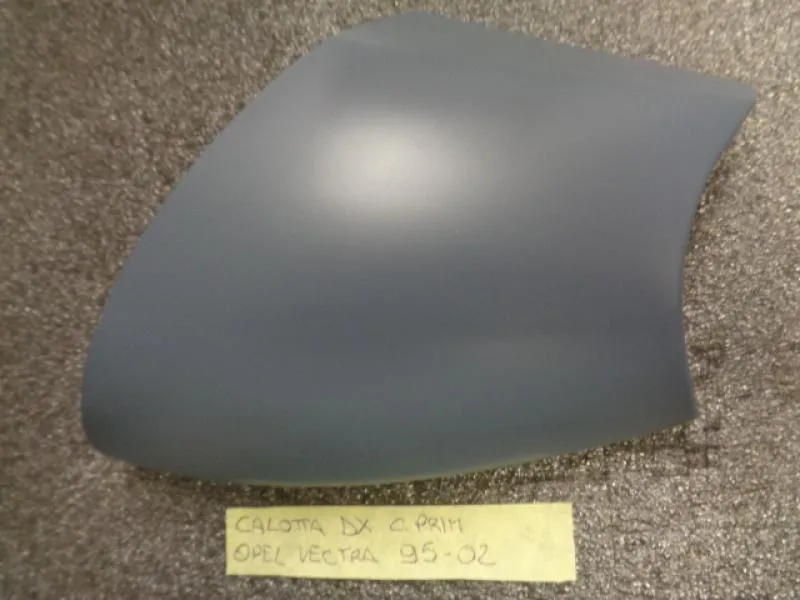 Calotta destra da Verniciare Opel Vectra 1995-2002