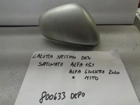 Calotta Specchio Destro Satinata Alfa Romeo 159 / Alfa Giulietta 2010 / Alfa Mito